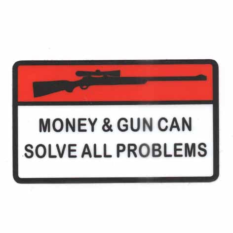 Money & Gun Can Solve All Problems Sticker